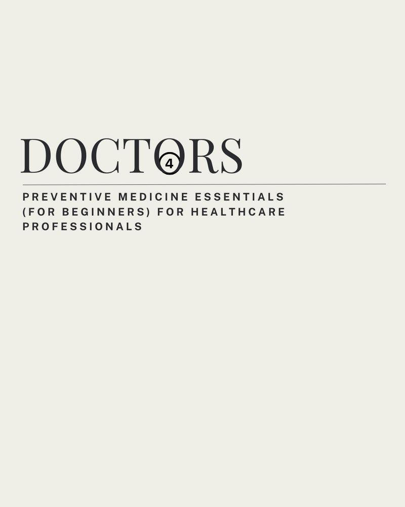 4Doctors Preventive Medicine Essentials (for beginners) for healthcare professionals